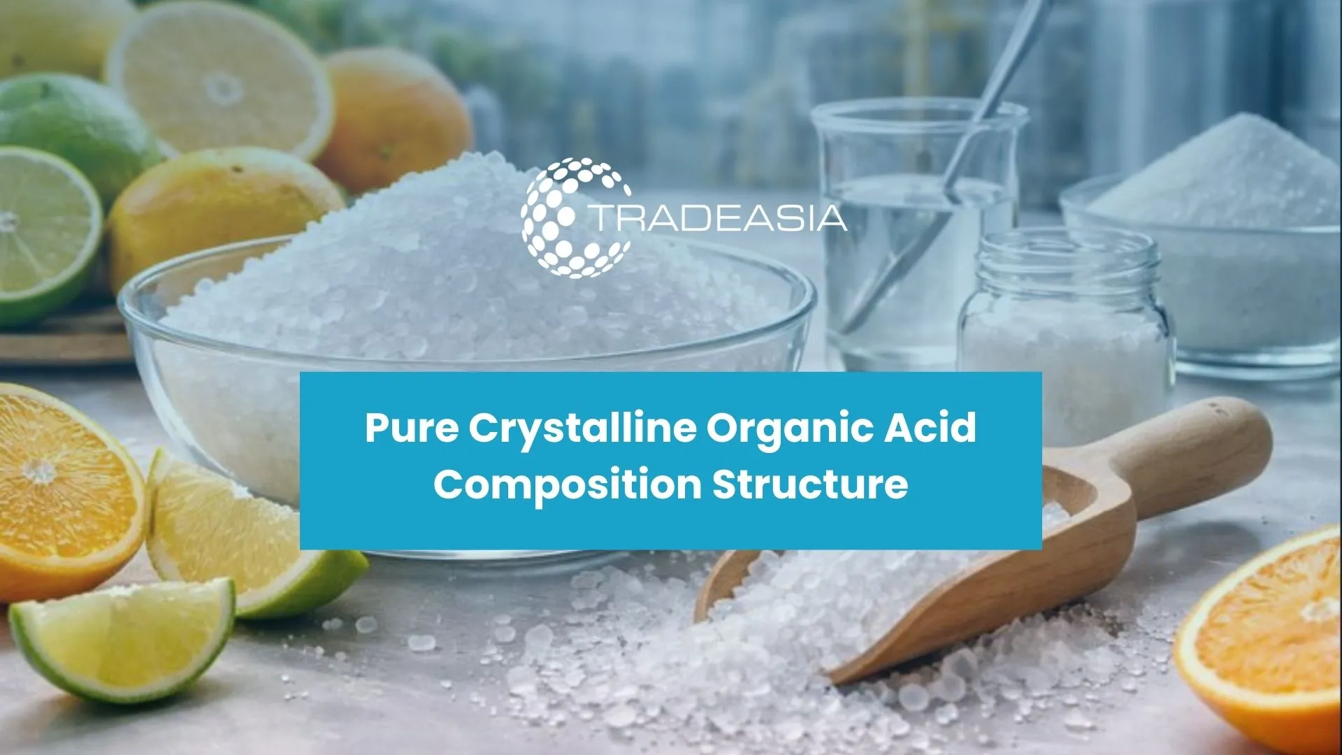 L'acide citrique monohydraté : l'additif alimentaire essentiel de l'Asie