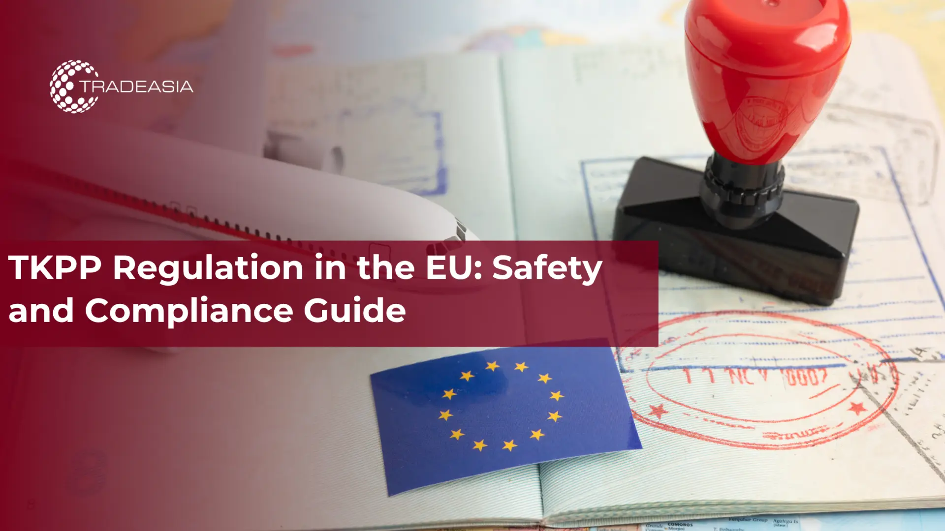Réglementation TKPP dans l'UE : guide de sécurité et de conformité